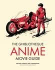 GHIBLIOTHEQUE GUIDE TO ANIME | 9781802792881 | JAKE CUNNINGHAM