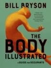 THE BODY: A GUIDE FOR OCCUPANTS ILLUSTRATED EDITIO | 9780857527691 | BILL BRYSON