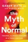 THE MYTH OF NORMAL | 9781785042720 | GABOR AND DANIEL MATE