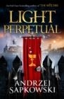 LIGHT PERPETUAL | 9781473226210 | ANDRZEJ SAPKOWSKI