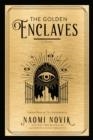 THE GOLDEN ENCLAVES | 9780593597699 | NAOMI NOVIK