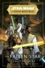 STAR WARS: THE FALLEN STAR (THE HIGH REPUBLIC) | 9781529150162 | CLAUDIA GRAY