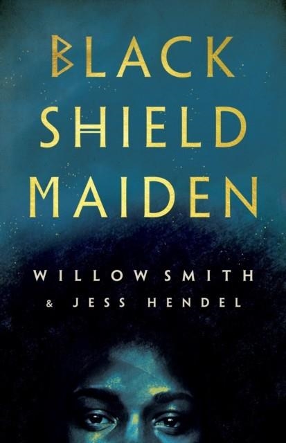 BLACK SHIELD MAIDEN | 9781529101997 | WILLOW AND HENDEL