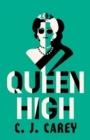 QUEEN HIGH | 9781529412048 | C J CAREY