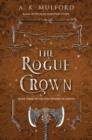 THE ROGUE CROWN | 9780063291706 | A K MULFORD