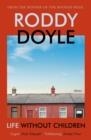 LIFE WITHOUT CHILDREN | 9781529115024 | RODDY DOYLE