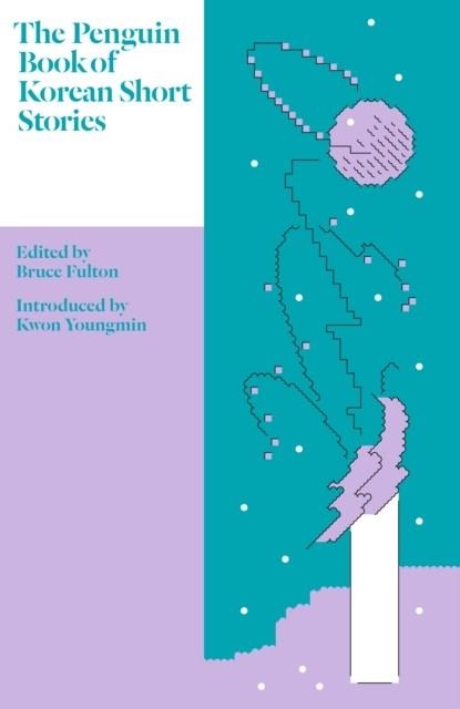 THE PENGUIN BOOK OF KOREAN SHORT STORIES | 9780241448489 | BRUCE FULTON (ED)