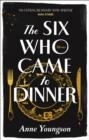 THE SIX WHO CAME TO DINNER STORIES | 9780857528254 | ANNE YOUNGSON