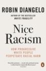 NICE RACISM | 9780141997421 | ROBIN DIANGELO