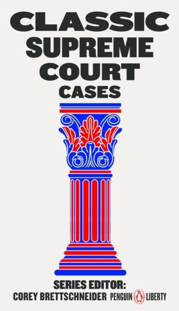 CLASSIC SUPREME COURT CASES | 9780143135135 | COREY BRETTSCHNEIDER