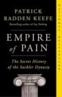 EMPIRE OF PAIN | 9781984899019 | PATRICK RADDEN KEEFE