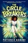 THE CIRCLE BREAKERS | 9781838855796 | PATIENCE AGBABI