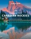 CANADIAN ROCKIES BEST ROAD TRIPS 2 LONELY PLANET | 9781838695682