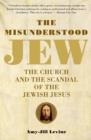 THE MISUNDERSTOOD JEW | 9780061137785 | AMY-JILL LEVINE