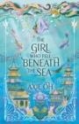 THE GIRL WHO FELL BENEATH THE SEA | 9781529391695 | AXIE OH