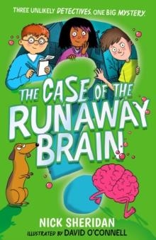 THE CASE OF THE RUNAWAY BRAIN | 9781398506848 | NICK SHERIDAN