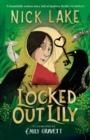 LOCKED OUT LILY | 9781471194849 | NICK LAKE