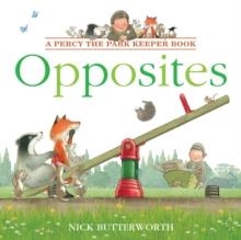 PERCY THE PARK KEEPER: OPPOSITES | 9780008536015 | NICK BUTTERWORTH