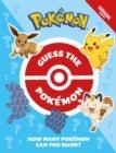 OFFICIAL GUESS THE POKEMON : HOW MANY POKEMON CAN YOU NAME? | 9781408367049 | POKEMON