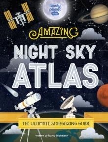 THE AMAZING NIGHT SKY ATLAS | 9781838695125 | LONELY PLANET KIDS