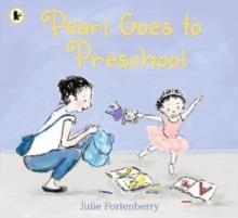 PEARL GOES TO PRESCHOOL | 9781406394573 | JULIE FORTENBERRY