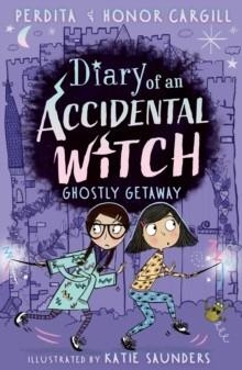 DIARY OF AN ACCIDENTAL WITCH 03: GHOSTLY GETAWAY | 9781788953405 | HONOR AND PERDITA CARGILL