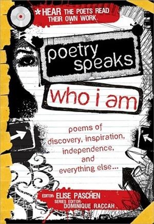 POETRY SPEAKS WHO I AM: POEMS OF DISCOVERY, INSPIRATION, INDEPENDENCE, AND EVERYTHING ELSE...  | 9781402210747 | ELISE PASCHEN