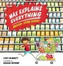 MAX EXPLAINS EVERYTHING: GROCERY STORE EXPERT | 9781101996447