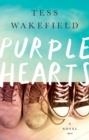 PURPLE HEARTS : A NOVEL | 9781501136498 | TESS WAKEFIELD
