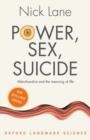 POWER, SEX, SUICIDE : MITOCHONDRIA AND THE MEANING OF LIFE | 9780198831907 | NICK LANE