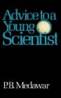 ADVICE TO A YOUNG SCIENTIST | 9780465000920 | P.D. MEDAWAR