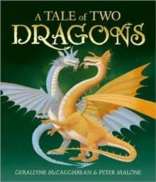 A TALE OF TWO DRAGONS | 9781839130298 | GERALDINE MCCAUGHREAN