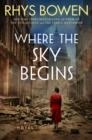 WHERE THE SKY BEGINS | 9781542028844 | RHYS BOWEN