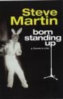 BORN STANDING UP : A COMIC'S LIFE | 9781847391483 | STEVE MARTIN