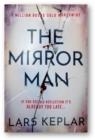 THE MIRROR MAN | 9781838776473 | LARS KEPLER