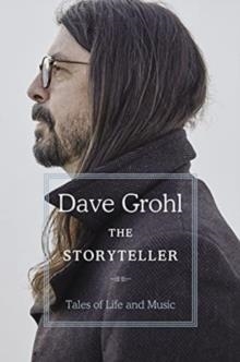 THE STORYTELLER: TALES OF LIFE AND MUSIC | 9781398503724 | DAVE GROHL