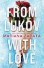 FROM LUKOV WITH LOVE | 9781035402823 | MARIANA ZAPATA 