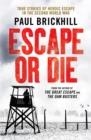 ESCAPE OR DIE | 9781800324800 | PAUL BRICKHILL