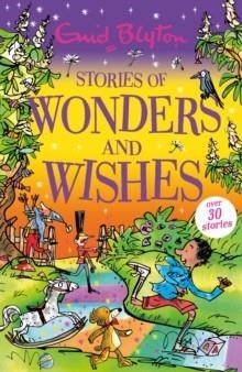 STORIES OF WONDERS AND WISHES | 9781444965421 | ENID BLYTON