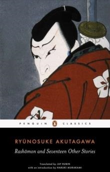 RASHOMON AND SEVENTEEN OTHER STORIES | 9780140449709 | RYUNOSUKE AKUTAGAWA, HARUKI MURAKAMI