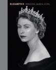 ELIZABETH II : PRINCESS, QUEEN, ICON | 9781855147430 | ALEXANDRA SHULMAN