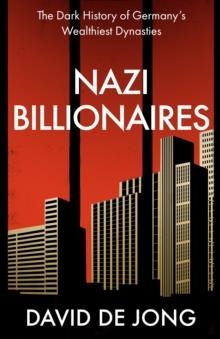 NAZI BILLIONAIRES | 9780008299774 | DAVID DE JONG