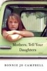 MOTHERS, TELL YOUR DAUGHTERS | 9780393353266 | BONNIE JO CAMPBELL