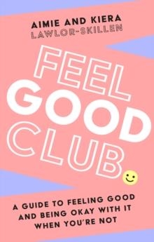 FEEL GOOD CLUB | 9780008546526 | KIERA LAWLOR-SKILLEN, AIMIE LAWLOR-SKILLEN