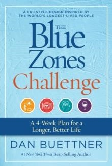 THE BLUE ZONES CHALLENGE: A 4-WEEK PLAN FOR A LONGER, BETTER LIFE | 9781426221941 | DAN BUETTNER