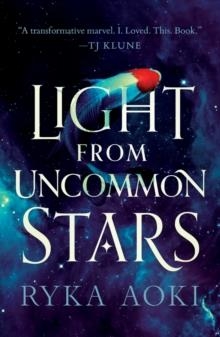 LIGHT FROM UNCOMMON STARS | 9781250789082 | RYKA AOKI