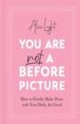 YOU ARE NOT A BEFORE PICTURE | 9780008507565 | ALEX LIGHT 