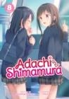 ADACHI AND SHIMAMURA (LIGHT NOVEL) VOL. 8 (ADACHI AND SHIMAMURA (LIGHT NOVEL)) | 9781648272769 | HITOMA IRUMA