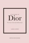 LITTLE BOOK OF DIOR | 9781787393776 | KAREN HOMER