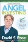 ANGEL INVESTING : THE GUST GUIDE TO MAKING MONEY AND HAVING FUN INVESTING IN STARTUP | 9781118858257 | DAVID S ROSE
